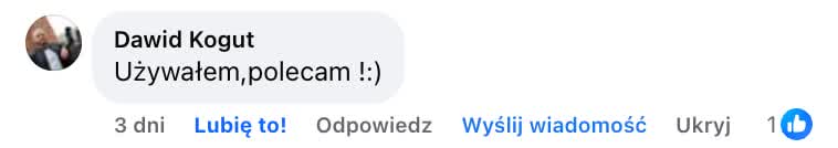 Komentarz na Facebooku, Dawid Kogut: „Używałem, polecam!”.